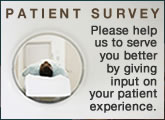 Please help us serve you better by completing this evaluation of your patient experience.